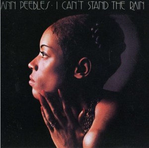 ann peebles i-cant-stand-the-rain